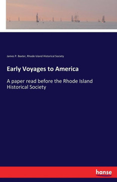 Early Voyages to America: A paper read before the Rhode Island Historical Society