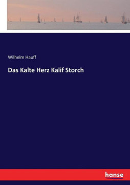 Das Kalte Herz Kalif Storch Das Kalte Herz Kalif Storch