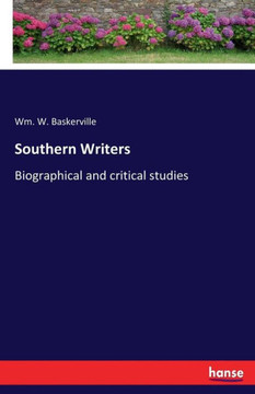 Southern Writers: Biographical and critical studies