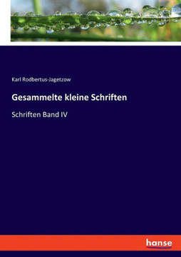 Gesammelte kleine Schriften: Schriften Band IV