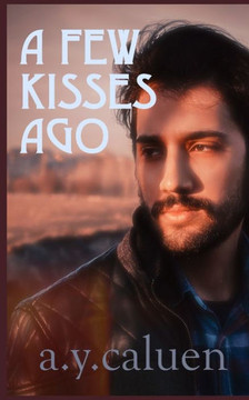 A Few Kisses Ago (Private Contracts)