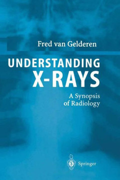 Understanding X-Rays: A Synopsis of Radiology