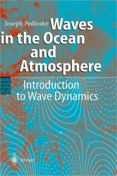 Waves in the Ocean and Atmosphere: Introduction to Wave Dynamics Waves in the Ocean and Atmosphere: Introduction to Wave Dynamics
