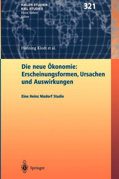 Die Neue ?konomie: Erscheinungsformen, Ursachen Und Auswirkungen: Eine Heinz Nixdorf Studie