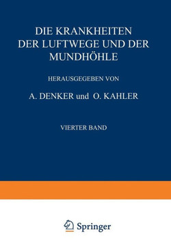 Die Krankheiten Der Luftwege Und Der Mundh?hle: Vierter Teil Infektionskrankheiten - Pflan?liche Und Tierische Parasiten - Erkrankungen Bei Verschiede Die Krankheiten Der Luftwege Und Der Mundh?hle: Vierter Teil Infektionskrankheiten - Pflan?liche Und Tierische Parasiten - Erkrankungen Bei Verschiede