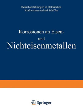 Korrosionen an Eisen Und Nichteisenmetallen: Betriebserfahrungen in Elektrischen Kraftwerken Und Auf Schiffen