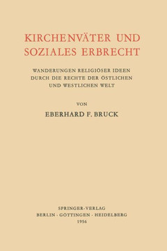 Kirchenv?ter Und Soziales Erbrecht: Wanderungen Religi?ser Ideen Durch Die Rechte Der ?stlichen Und Westlichen Welt