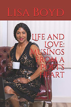 Life and Love: Musings from a Poet's Heart Life and Love: Musings from a Poet's Heart
