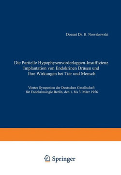 Die Partielle Hypophysenvorderlappen-Insuffizienz: Implantation Von Endokrinen Dr?sen Und Ihre Wirkungen Bei Tier Und Mensch