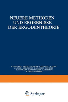 Neuere Methoden Und Ergebnisse Der Ergodentheorie
