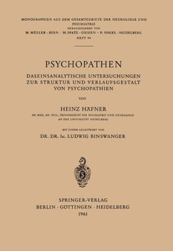 Psychopathen: Daseinsanalytische Untersuchungen Zur Struktur Und Verlaufsgestalt Von Psychopathien