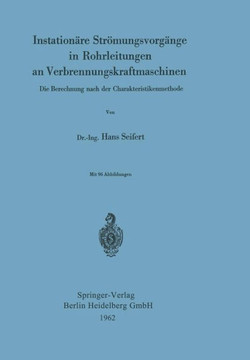 Instation?re Str?mungsvorg?nge in Rohrleitungen an Verbrennungskraftmaschinen: Die Berechnung Nach Der Charakteristikenmethode