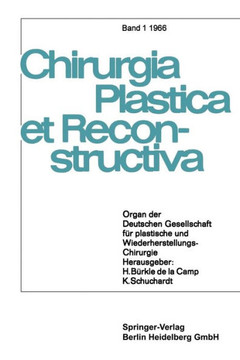 Chirurgia Plastica Et Reconstructiva: Organ Der Deutschen Gesellschaft F?r Plastische Und Wiederherstellungs-Chirurgie