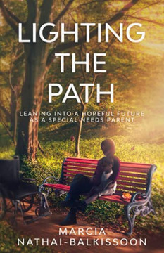 Lighting The Path: Leaning Into A Hopeful Future As A Special Needs Parent - 9781950476213