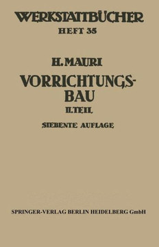 Der Vorrichtungsbau: Zweiter Teil: Typische Allgemein Verwendbare Vorrichtungen (Konstruktive Grunds?tze, Beispiele, Fehler)