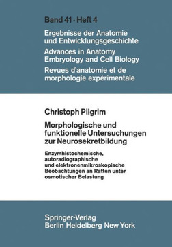Morphologische Und Funktionelle Untersuchungen Zur Neurosekretbildung: Enzymhistochemische, Autoradiographische Und Elektronenmikroskopische Beobachtu