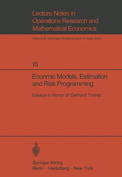 Economic Models, Estimation and Risk Programming: Essays in Honor of Gerhard Tintner: Essays in Honor of Gerhard Tintner