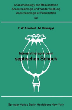 Intensivtherapie Beim Septischen Schock: Bericht ?ber Das Symposion Am 26. Und 27. September 1969 in Mainz Intensivtherapie Beim Septischen Schock: Bericht ?ber Das Symposion Am 26. Und 27. September 1969 in Mainz