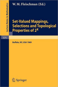 Set-Valued Mappings, Selections and Topological Properties of 2x: Proceedings of the Conference Held at the State University of New York at Buffalo, M