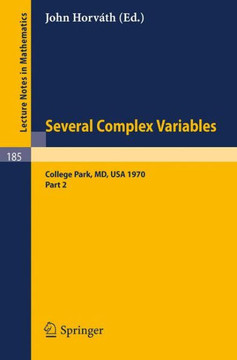 Several Complex Variables. Maryland 1970. Proceedings of the International Mathematical Conference, Held at College Park, April 6-17, 1970: Part 2