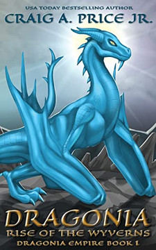 Dragonia Rise Of The Wyverns (Dragonia Empire)