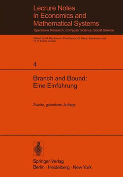 Branch and Bound: Eine Einf?hrung: Unterlagen F?r Einen Kurs Des Instituts F?r Operations Research Der Eth Z?rich