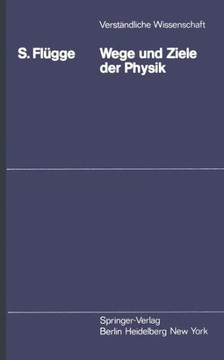 Wege Und Ziele Der Physik Wege Und Ziele Der Physik