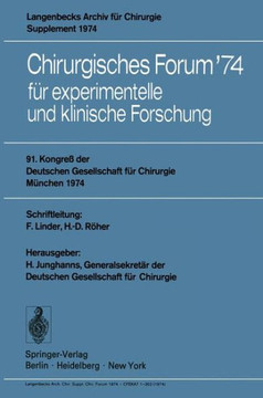 Chirurgisches Forum '74: F?r Experimentelle Und Klinische Forschung 91. Kongre? Der Deutschen Gesellschaft F?r Chirurgie, M?nchen, 8.-11. Mai 1