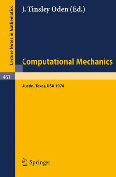 Computational Mechanics: International Conference on Computational Methods in Nonlinear Mechanics, Austin, Texas, 1974