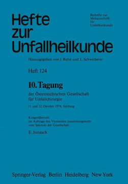 10. Tagung Der ?sterreichischen Gesellschaft F?r Unfallchirurgie: 11. Und 12. Oktober 1974, Salzburg