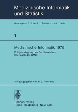 Medizinische Informatik 1975: Fr?hjahrstagung Des Fachbereiches Informatik Der Gmds