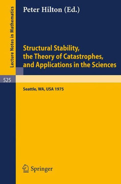 Structural Stability, the Theory of Catastrophes, and Applications in the Sciences: Proceedings of the Conference Held at Battelle Seattle Research Ce