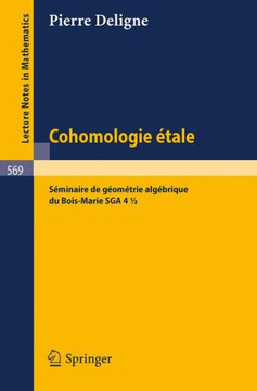 Cohomologie Etale: S?minaire de G?om?trie Alg?brique Du Bois-Marie Sga 4 1/2