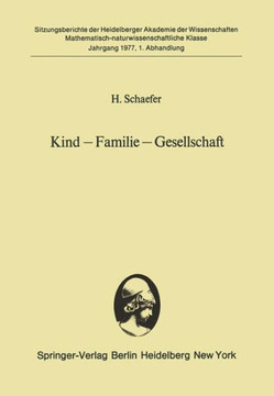 Kind -- Familie -- Gesellschaft: Vorgelegt in Der Sitzung Vom 3. Juli 1976