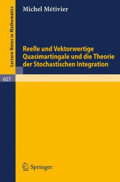 Reelle Und Vektorwertige Quasimartingale Und Die Theorie Der Stochastischen Integration
