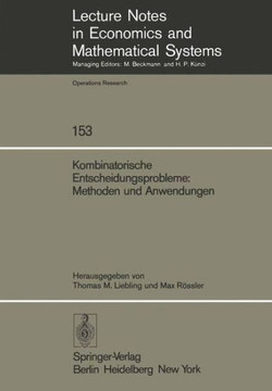 Kombinatorische Entscheidungsprobleme: Methoden Und Anwendungen: Fortbildungskurs Des Instituts F?r Operations Research Der Eth Z?rich