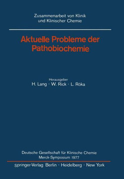 Aktuelle Probleme Der Pathobiochemie: Deutsche Gesellschaft F?r Klinische Chemie Merck-Symposium 1977