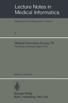 Medical Informatics Europe 78: First Congress of the European Federation for Medical Informatics Proceedings, Cambridge, England September 4 - 8, 197