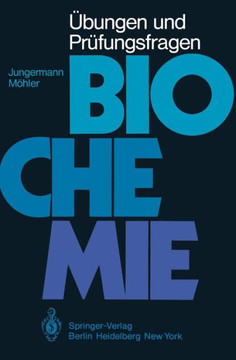 ?bungen Und Pr?fungsfragen Biochemie: Begleittext Zum Lehrbuch Biochemie