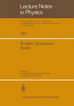 Einstein Symposion Berlin: Aus Anla? Der 100. Wiederkehr Seines Geburtstages 25. Bis 30. M?rz 1979