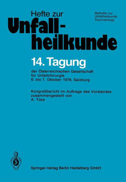 14. Tagung Der ?sterreichischen Gesellschaft F?r Unfallchirurgie: 6. Bis 7. Oktober 1978, Salzburg