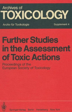 Further Studies in the Assessment of Toxic Actions: Proceedings of the European Society of Toxicology Meeting, Held in Dresden, June 11 - 13, 1979