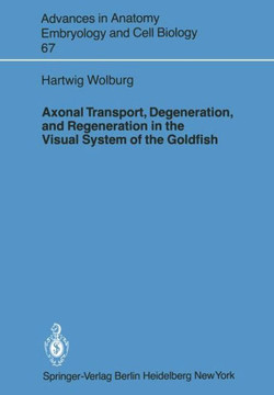 Axonal Transport, Degeneration, and Regeneration in the Visual System of the Goldfish