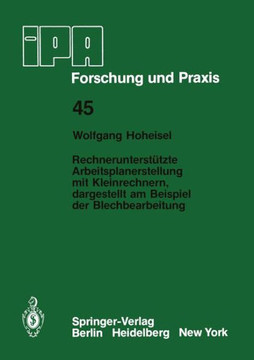 Rechnerunterst?tzte Arbeitsplanerstellung Mit Kleinrechnern, Dargestellt Am Beispiel Der Blechbearbeitung