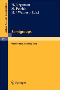 Semigroups: Proceedings of a Conference Held at Oberwolfach, Germany, December 16-21, 1978