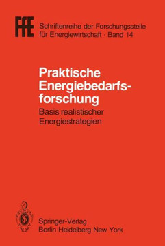 Praktische Energiebedarfsforschung: Basis Realistischer Energiestrategien VDI/Vde/Gfpe-Tagung in Schliersee Am 7./8. Mai 1981
