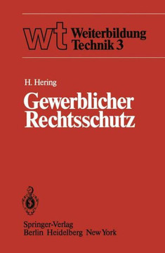 Gewerblicher Rechtsschutz: Patent, Gebrauchsmuster, Warenbezeichnung, Geschmacksmuster Und Ihre Behandlung