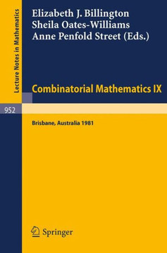 Combinatorial Mathematics IX: Proceedings of the Ninth Australian Conference on Combinatorial Mathematics Held at the University of Queensland, Bris