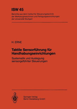 Taktile Sensorf?hrung F?r Handhabungseinrichtungen: Systematik Und Auslegung Sensorgef?hrter Steuerungen