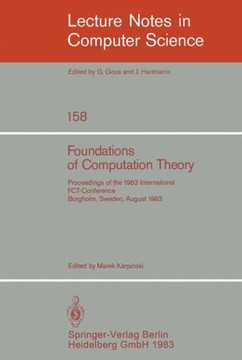 Foundations of Computation Theory: Proceedings of the 1983 International Fct-Conference Borgholm, Sweden, August 21-27, 1983